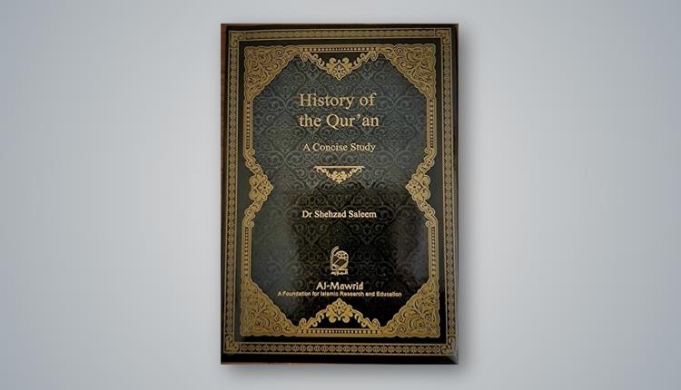 History of the Quran: A Concise Study Dr Shehzad Saleem